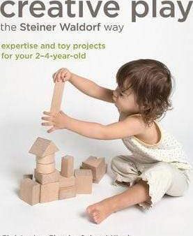 Creative Play: The Steiner Waldorf Way Hot on Sale