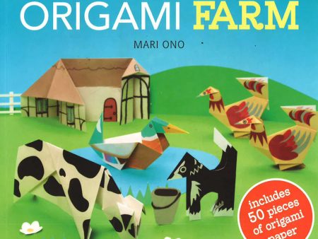 Origami Farm: 35 Farmyard Favorites To Fold In An Instant Cheap