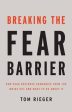 [Bargain corner] Breaking The Fear Barrier: How Fear Destroys Companies From The Inside Out And What To Do About It For Sale