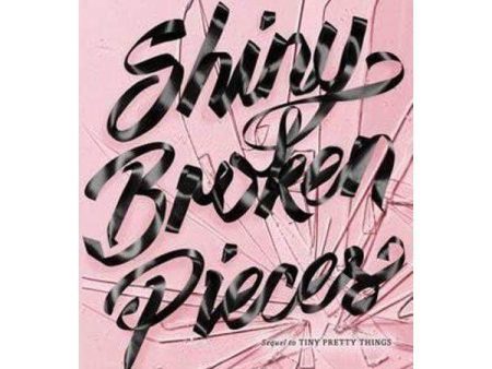 Shiny Broken Pieces (Tiny Pretty Things, Bk. 2) Online Hot Sale