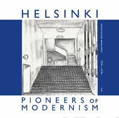 Helsinki, Pioneers of Modernism 1930-1955 Hot on Sale